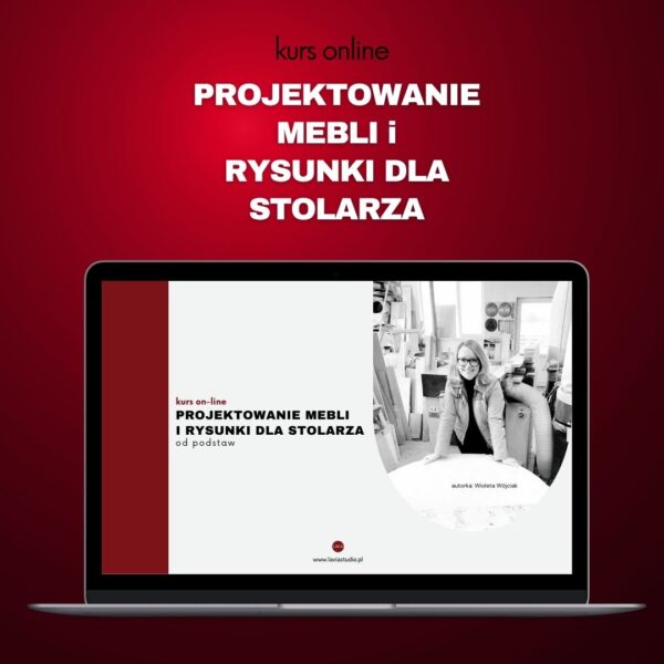 kurs online <br> PROJEKTOWANIE MEBLI I RYSUNKI DLA STOLARZA